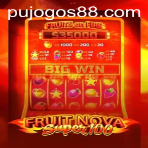 Experience the Thrill: Exploring FruitNovaSuper100 with PUJOGOS